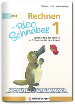 Rechnen mit Rico Schnabel 1, Heft 3 – Rechnen im Zahlenraum bis 20 von Laubis,  Thomas, Meyer,  Wiebke