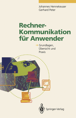 Rechner-Kommunikation für Anwender von Hennekeuser,  Johannes, Peter,  Gerhard