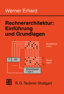 Rechnerarchitektur: Einführung und Grundlagen von Erhard,  Werner