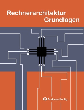 Rechnerarchitektur Grundlagen von Fertig,  Andreas
