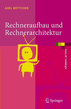 Rechneraufbau und Rechnerarchitektur von Böttcher,  Axel