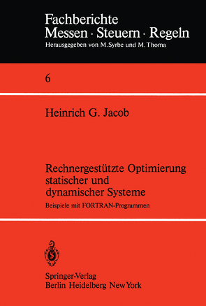 Rechnergestützte Optimierung statischer und dynamischer Systeme von Jacob,  H. G.