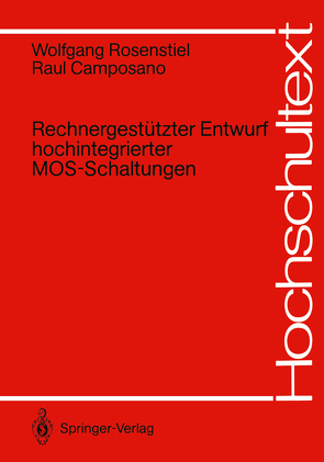 Rechnergestützter Entwurf hochintegrierter MOS-Schaltungen von Camposano,  Raul, Rosenstiel,  Wolfgang