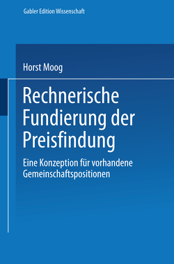 Rechnerische Fundierung der Preisfindung von Moog,  Horst
