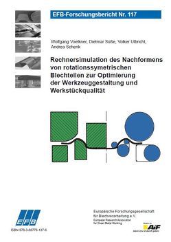 Rechnersimulation des Nachformens von rotationssymetrischen Blechteilen zur Optimierung der Werkzeuggestaltung und Werkstückqualität von Schenk,  Andrea, Süße ,  Dietmar, Ulbricht,  Volker, Voelkner,  Wolfgang