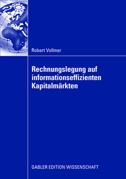 Rechnungslegung auf informationseffizienten Kapitalmärkten von Streim,  Prof. Dr. Hannes, Vollmer,  Robert