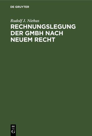 Rechnungslegung der GmbH nach neuem Recht von Niehus,  Rudolf J., Scholz,  Willi