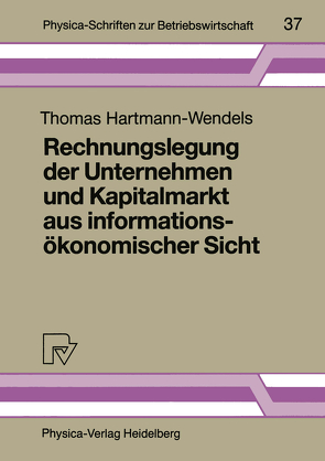 Rechnungslegung der Unternehmen und Kapitalmarkt aus informationsökonomischer Sicht von Hartmann-Wendels,  Thomas