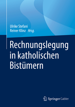 Rechnungslegung in katholischen Bistümern von Klinz,  Reiner, Stefani,  Ulrike