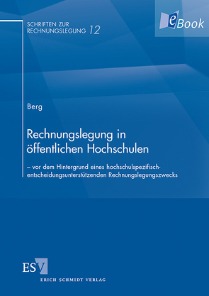 Rechnungslegung in öffentlichen Hochschulen von Berg,  Martin