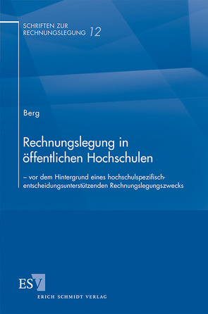 Rechnungslegung in öffentlichen Hochschulen von Berg,  Martin