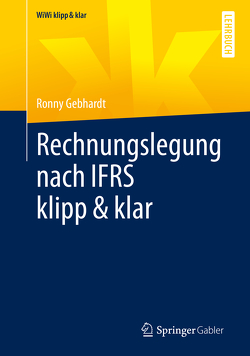 Rechnungslegung nach IFRS klipp & klar von Gebhardt,  Ronny