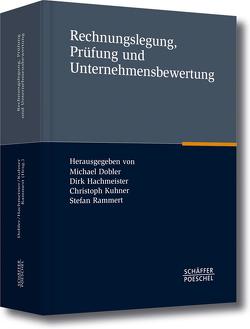 Rechnungslegung, Prüfung und Unternehmensbewertung von Dobler,  Michael, Hachmeister,  Dirk, Kuhner,  Christoph, Rammert,  Stefan