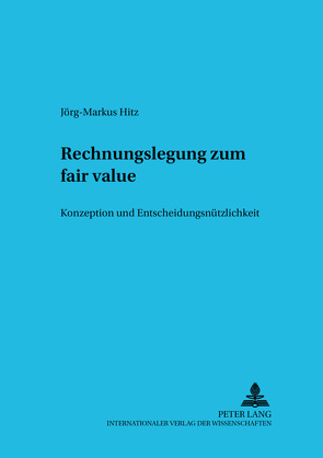 Rechnungslegung zum fair value von Hitz,  Jörg-Markus