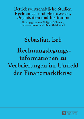 Rechnungslegungsinformationen zu Verbriefungen im Umfeld der Finanzmarktkrise von Erb,  Sebastian
