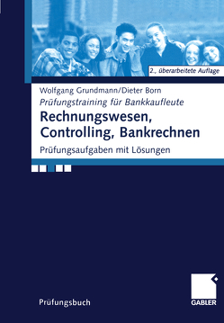 Rechnungswesen, Controlling, Bankrechnen von Born,  Dieter, Grundmann,  Wolfgang