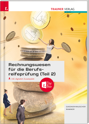 Rechnungswesen für die Berufsreifeprüfung (Teil 2) inkl. E-Book mit digitalem Zusatzpaket von Gassner-Rauscher,  Barbara, Rammer,  Elke