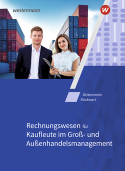 Rechnungswesen für Kaufleute im Groß- und Außenhandelsmanagement von Deitermann,  Manfred, Flader,  Björn, Rückwart,  Wolf-Dieter, Stobbe,  Susanne