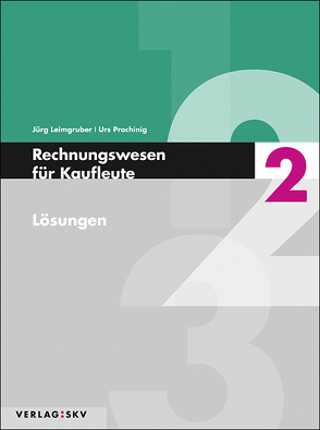 Rechnungswesen für Kaufleute / Rechnungswesen für Kaufleute 2 – Lösungen, Bundle inkl. PDF von Leimgruber,  Jürg, Prochinig,  Urs