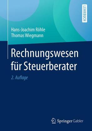 Rechnungswesen für Steuerberater von Röhle,  Hans Joachim, Wiegmann,  Thomas