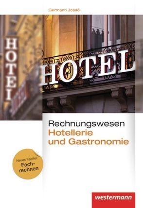 Rechnungswesen für Hotellerie und Gastronomie von Jossé,  Germann