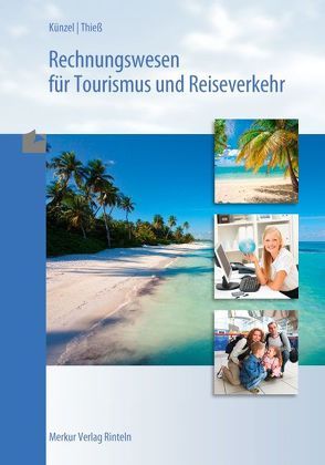 Rechnungswesen für Tourismus und Reiseverkehr von Künzel,  Beatrix, Thiess,  Rainer