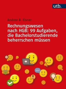 Rechnungswesen nach HGB: 99 Aufgaben, die Bachelorstudierende beherrschen müssen von Elsner,  Andree B.