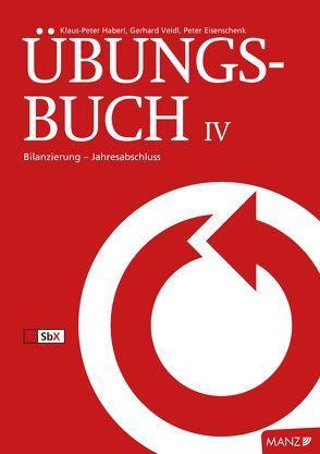 Rechnungswesen / Übungsbuch UR/RW IV neuer LP von Haberl,  Klaus-Peter, Veidl,  Gerhard