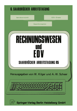 Rechnungswesen und EDV Saarbrücker Arbeitstagung /85 von Kilger,  W., Scheer,  A.W.