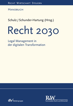 Recht 2030 von Schulz,  Martin R., Schunder-Hartung,  Anette