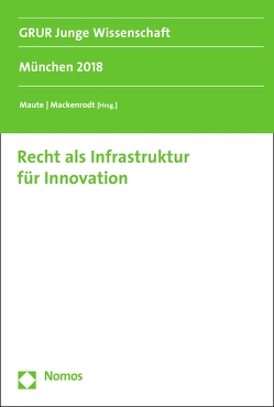 Recht als Infrastruktur für Innovation von Mackenrodt,  Mark-Oliver, Maute,  Lena