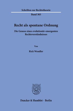 Recht als spontane Ordnung. von Wendler,  Rick