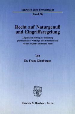 Recht auf Naturgenuß und Eingriffsregelung. von Dirnberger,  Franz