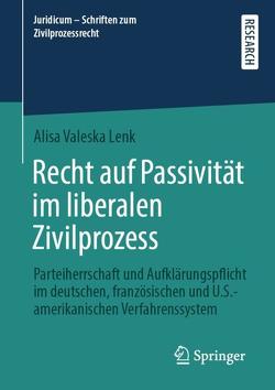 Recht auf Passivität im liberalen Zivilprozess von Lenk,  Alisa Valeska