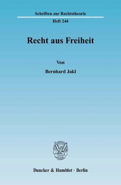 Recht aus Freiheit. von Jakl,  Bernhard