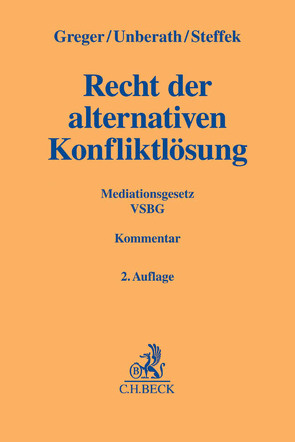 Recht der alternativen Konfliktlösung von Greger,  Reinhard, Steffek,  Felix, Unberath,  Hannes