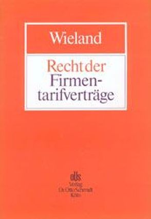 Recht der Firmentarifverträge von Wieland,  Peter
