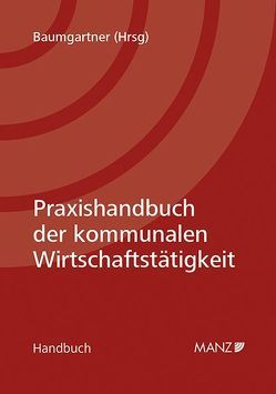 Recht der kommunalen Wirtschaftstätigkeit von Baumgartner,  Gerhard
