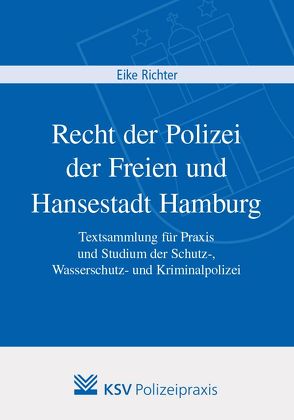 Recht der Polizei in der Freien und Hansestadt Hamburg von Richter,  Eike