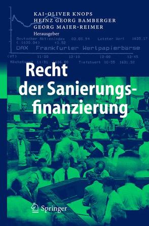 Recht der Sanierungsfinanzierung von Bamberger,  Heinz Georg, Knops,  Kai-Oliver, Maier-Reimer,  Georg