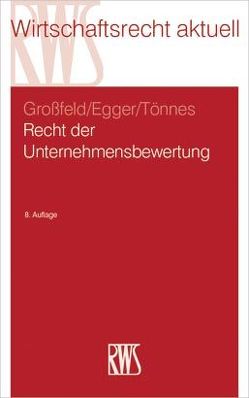 Recht der Unternehmensbewertung von Egger,  Ulrich, Großfeld,  Bernhard, Tönnes,  Wolf Achim