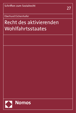 Recht des aktivierenden Wohlfahrtsstaates von Eichenhofer,  Eberhard