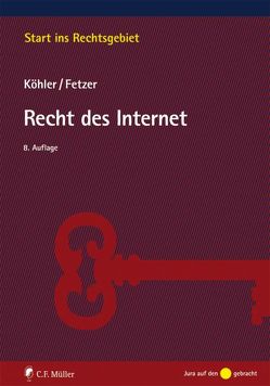Recht des Internet von Fetzer,  LL.M.,  Thomas, Köhler,  Markus