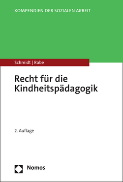 Recht für die Kindheitspädagogik von Rabe,  Annette, Schmidt,  Christopher A.