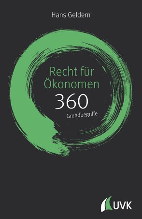 Recht für Ökonomen: 360 Grundbegriffe kurz erklärt von Geldern,  Hans