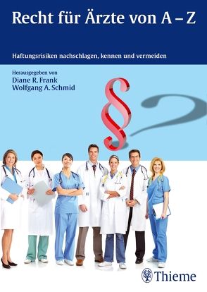Recht für Ärzte von A-Z von Frank,  Diane R., Schmid,  Wolfgang A.