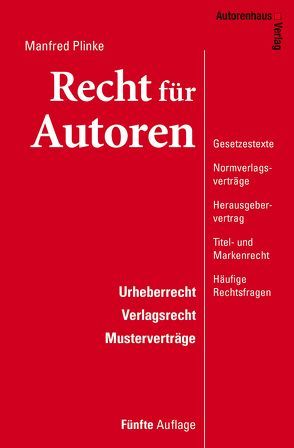 Recht für Autoren – Urheberrecht, Verlagsrecht, Musterverträge von Plinke,  Manfred