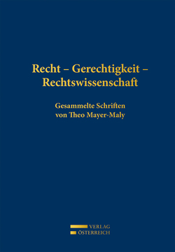 Recht – Gerechtigkeit – Rechtswissenschaft von Honsell,  Heinrich, Mayer-Maly,  Dorothea