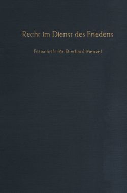 Recht im Dienst des Friedens. von Delbrück,  Jost, Ipsen,  Knut, Rauschning,  Dietrich