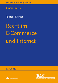 Recht im E-Commerce und Internet von Kremer,  Sascha, Taeger,  Jürgen